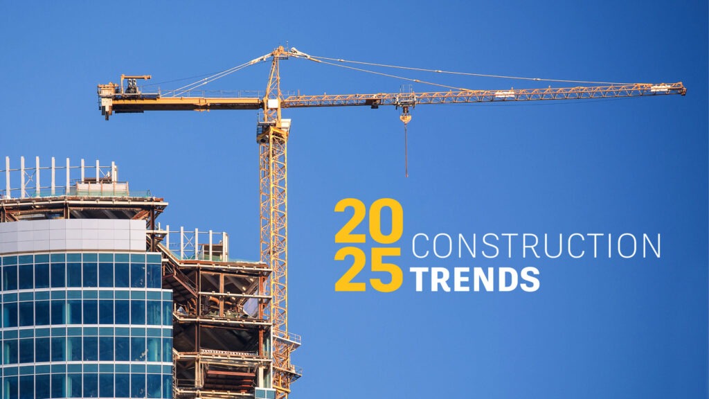 Top Construction Trends in 2025: What’s Changing in the Industry?