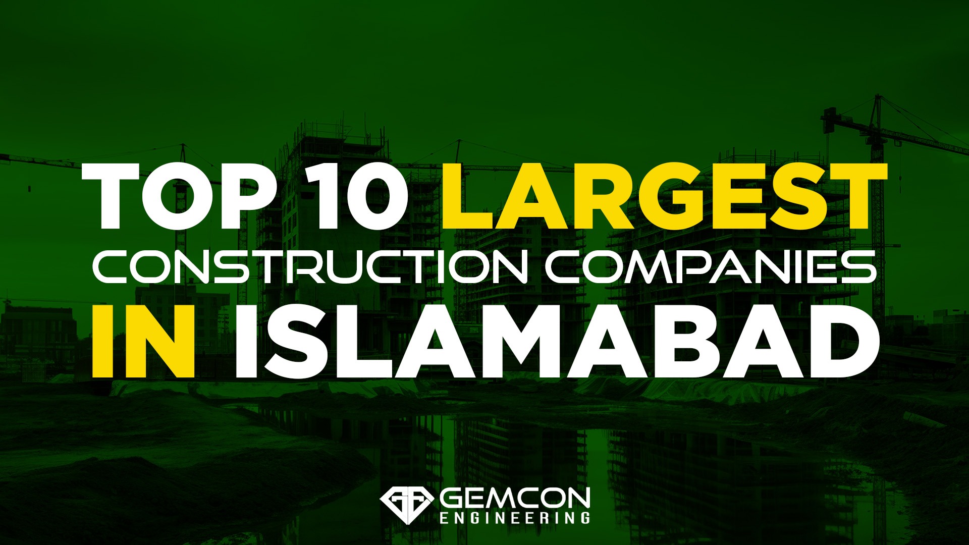 Top 10 Construction Companies in Islamabad | Gemcon Engineering #1